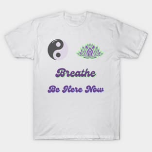 Wellness - Be Here Now - Breathe - Sticker Pack T-Shirt